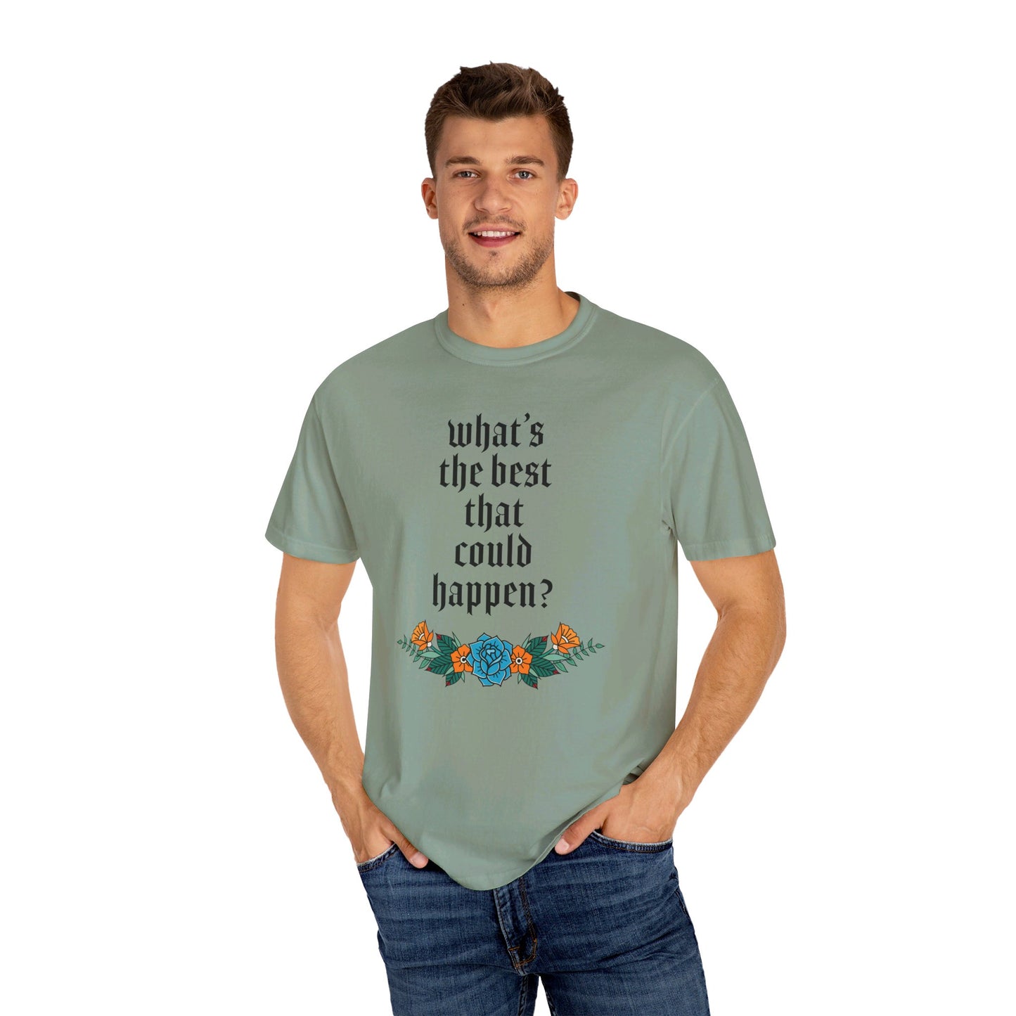 What’s the best that could happen? T-Shirt