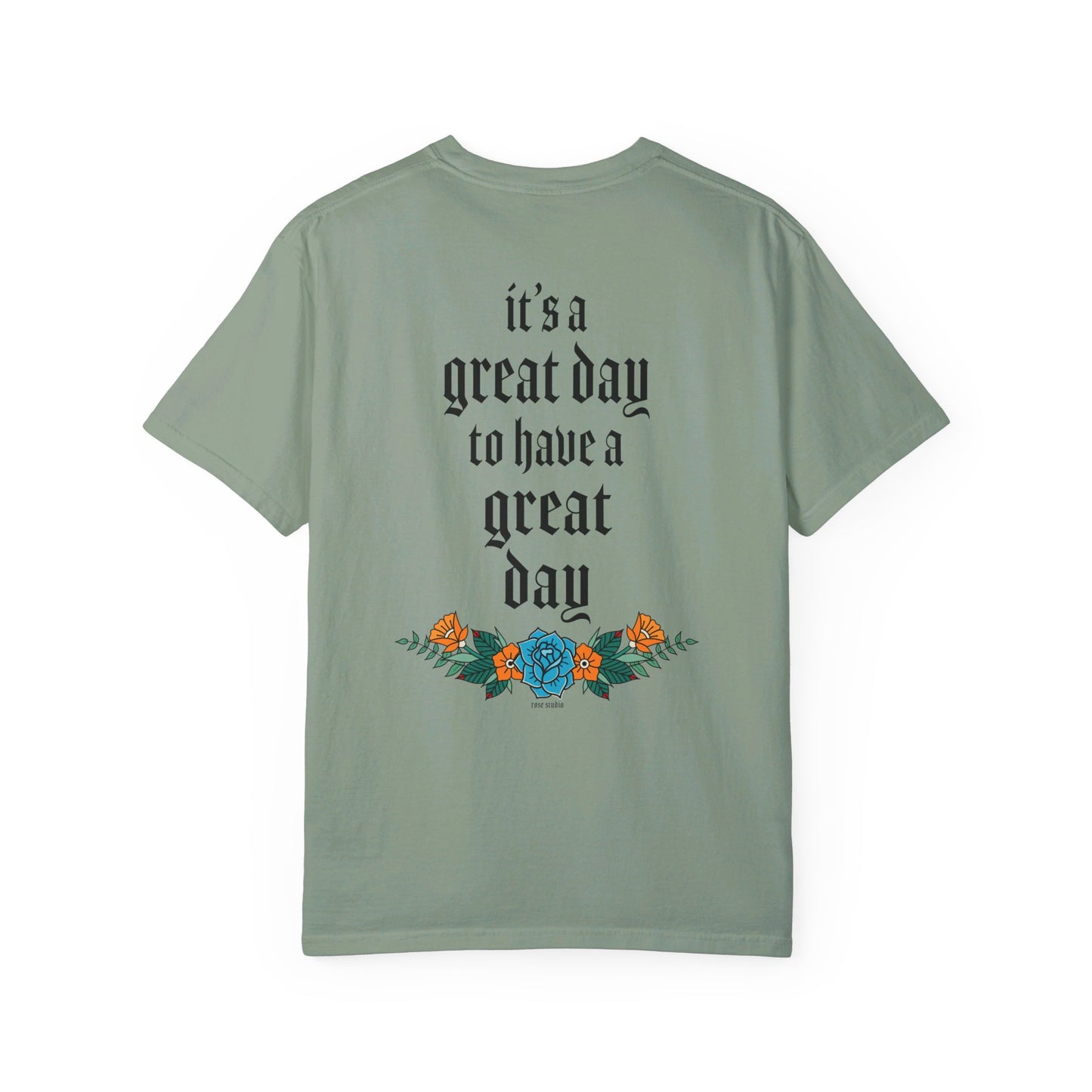 It’s a great day to have a great day! T-Shirt