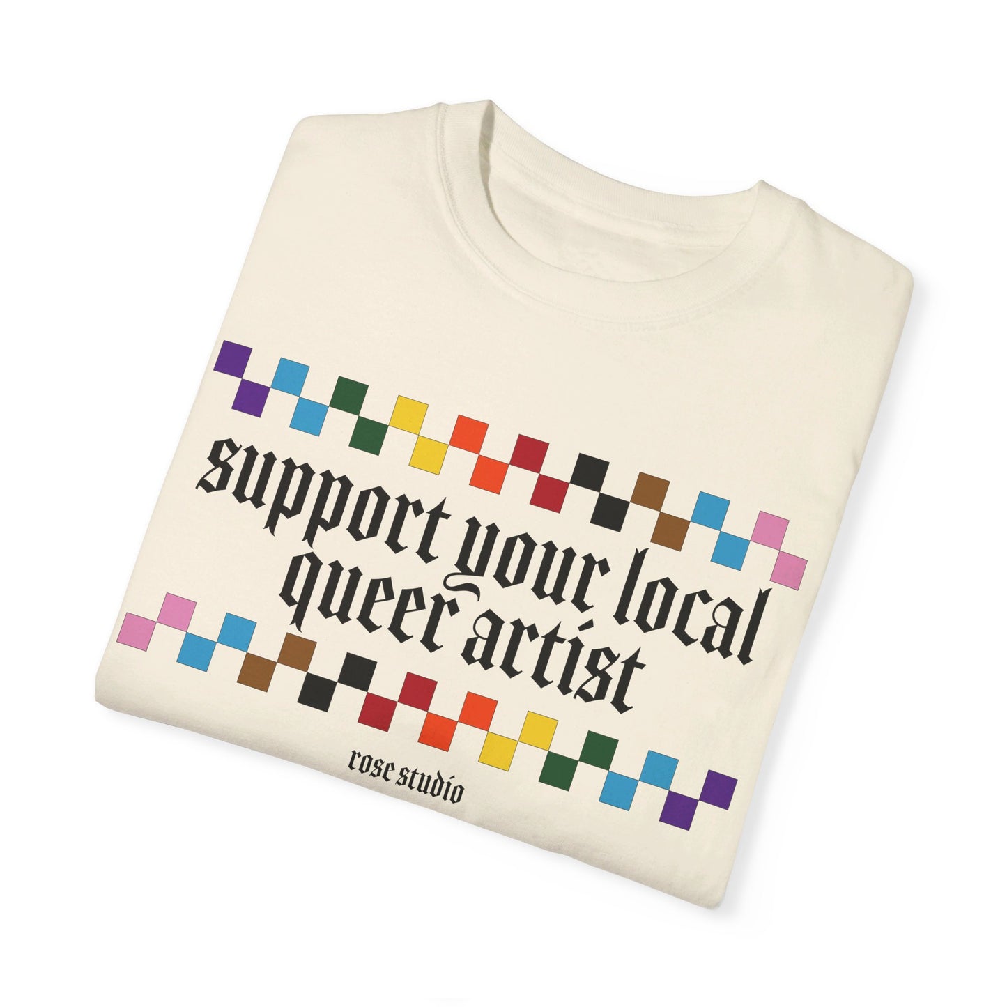 Support Your Local Queer Artist T-Shirt