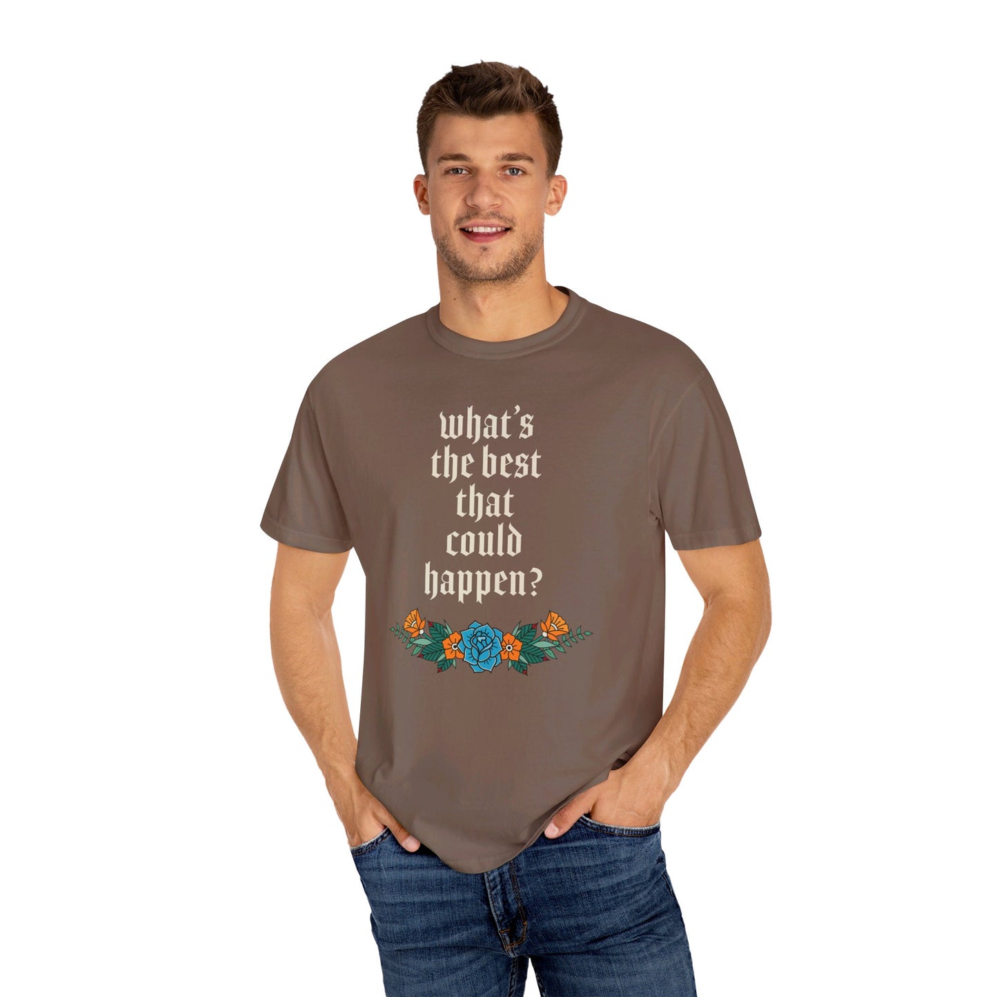 What’s the best that could happen? T-Shirt