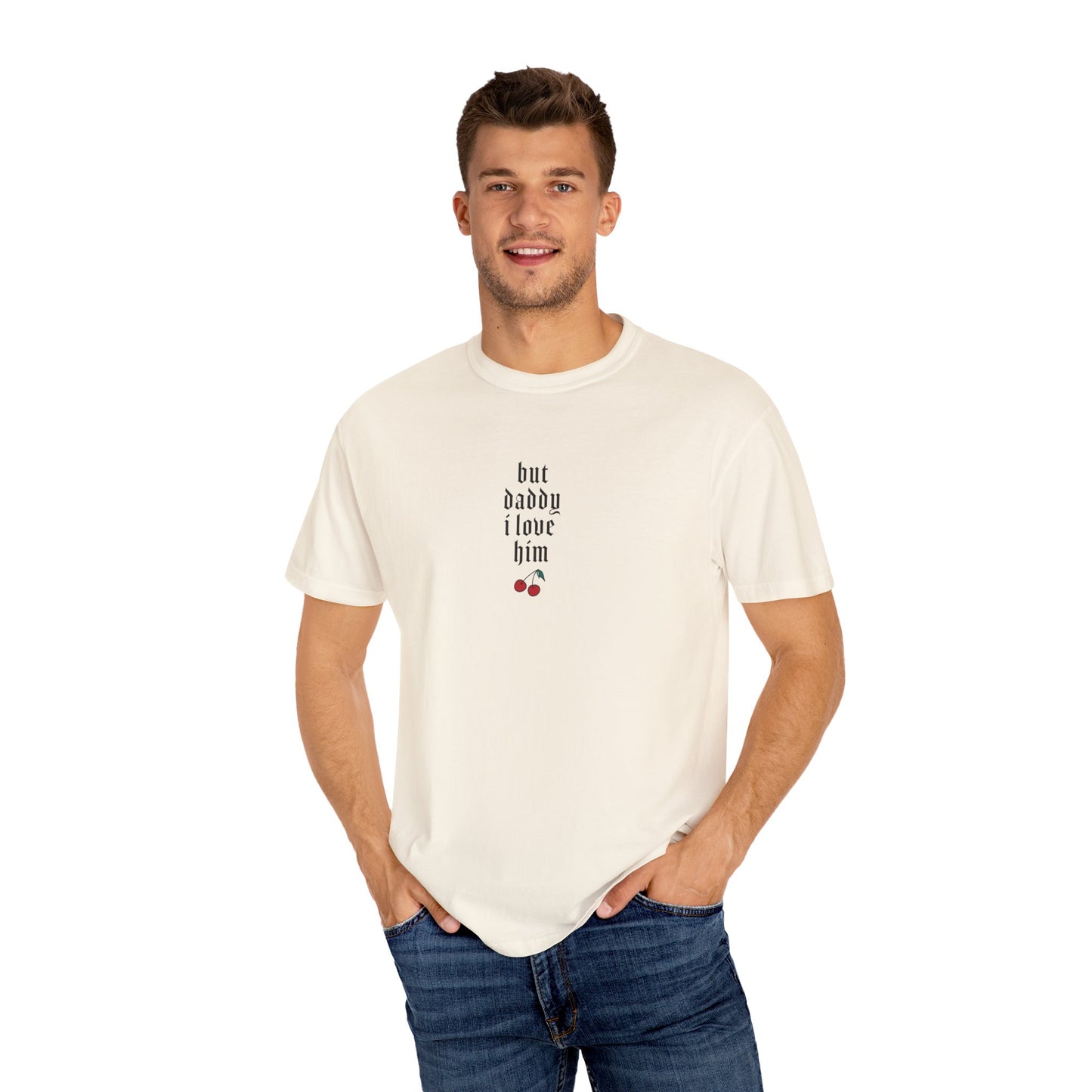 But Daddy I Love Him T-Shirt