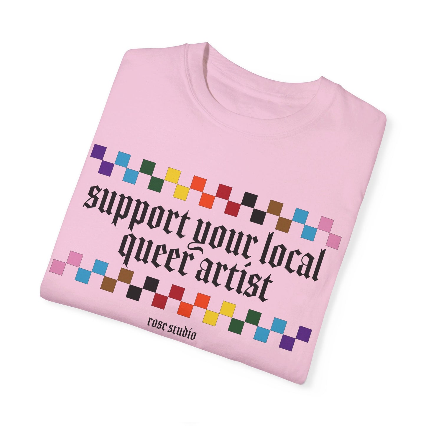 Support Your Local Queer Artist T-Shirt