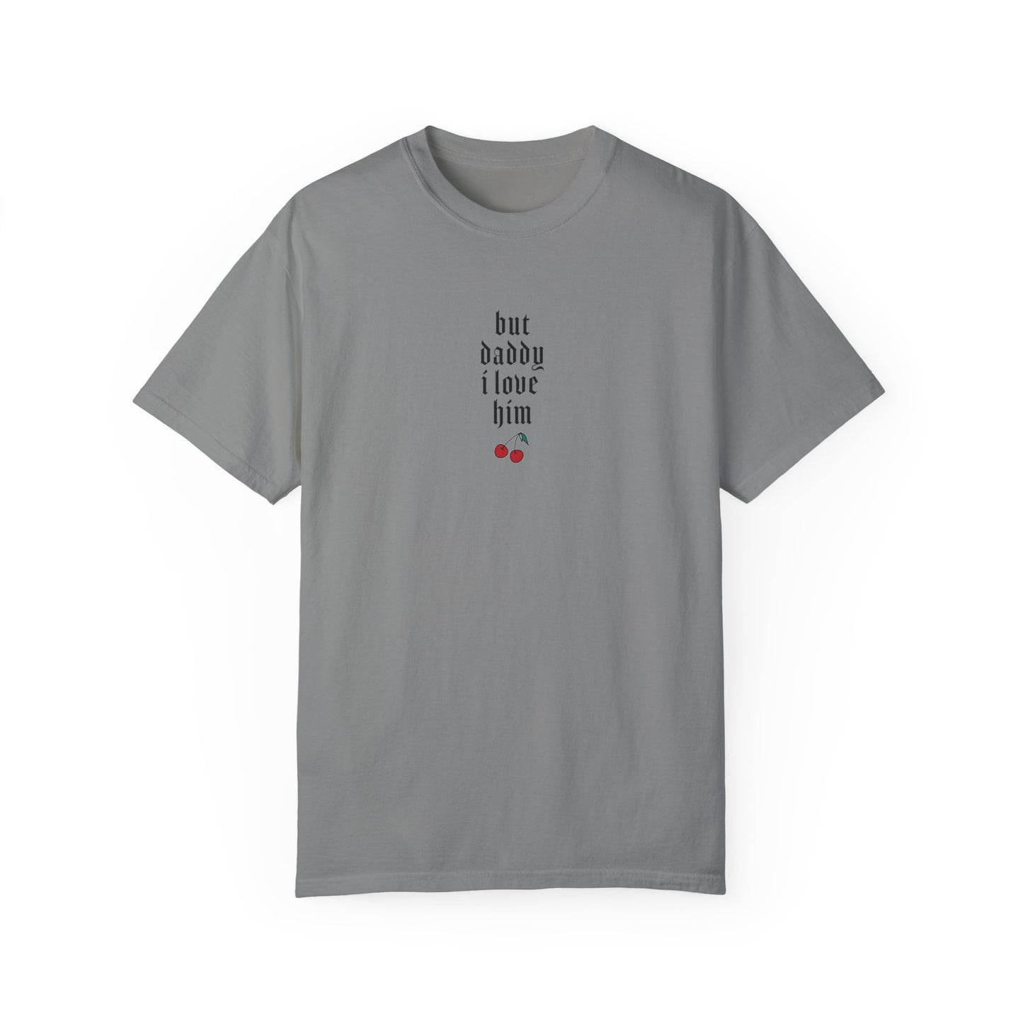 But Daddy I Love Him T-Shirt