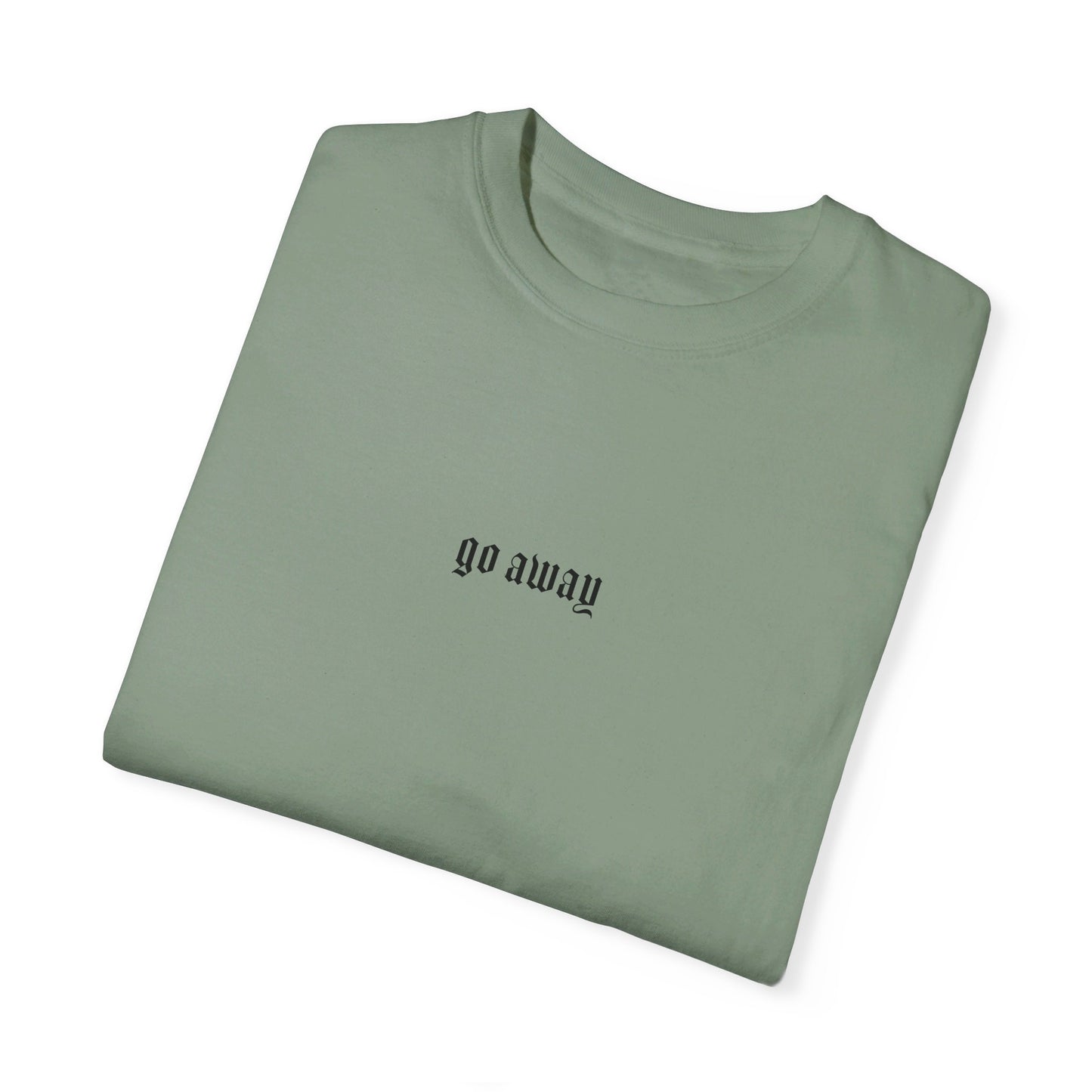 Go Away T-Shirt