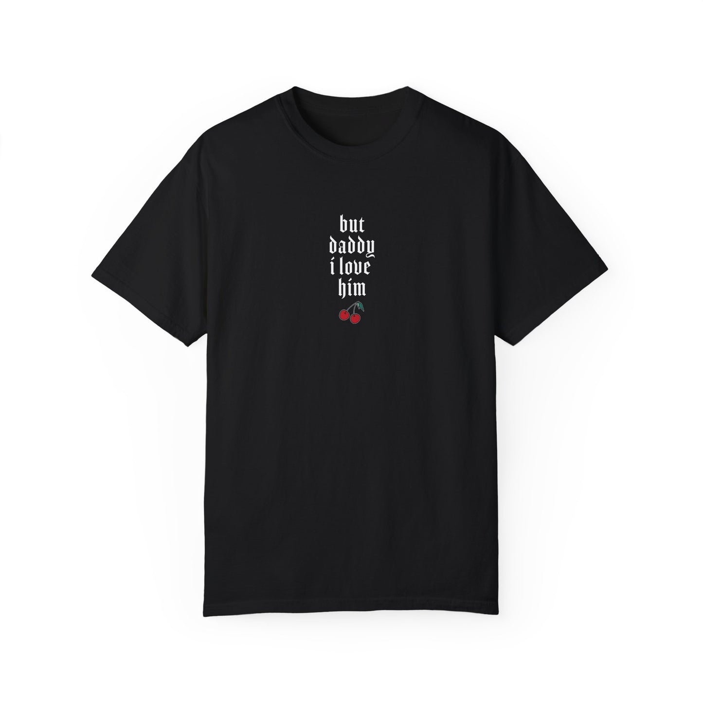 But Daddy I Love Him T-Shirt