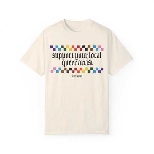 Support Your Local Queer Artist T-Shirt