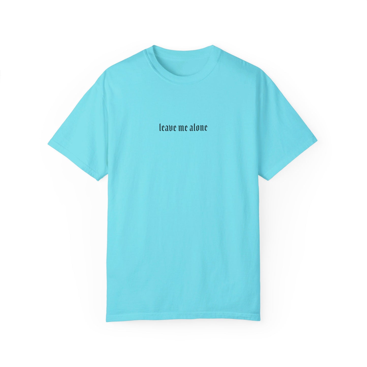 Leave Me Alone T-Shirt