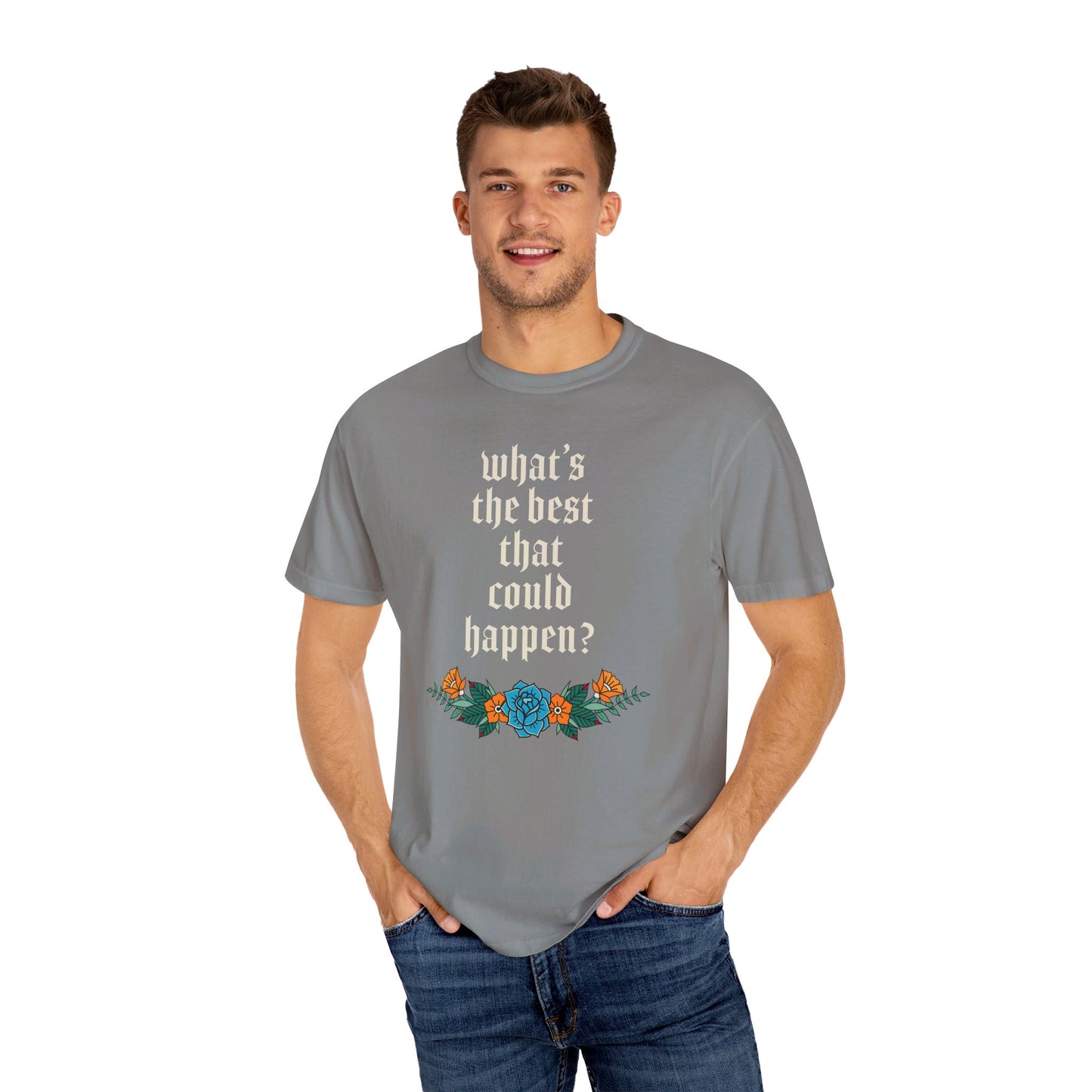 What’s the best that could happen? T-Shirt