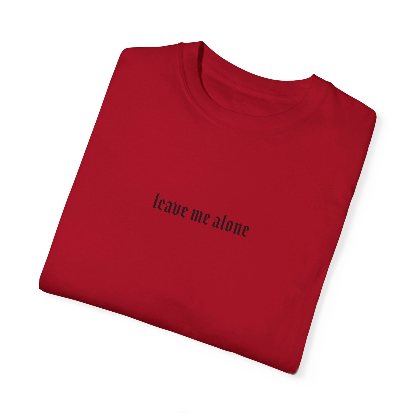 Leave Me Alone T-Shirt