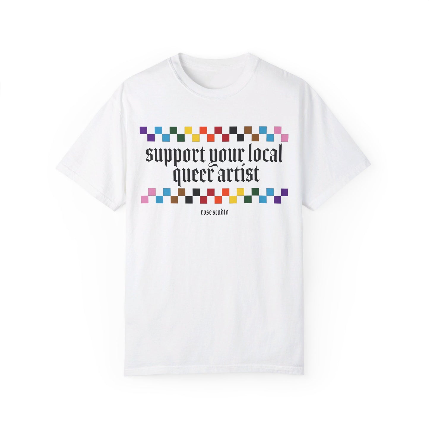 Support Your Local Queer Artist T-Shirt