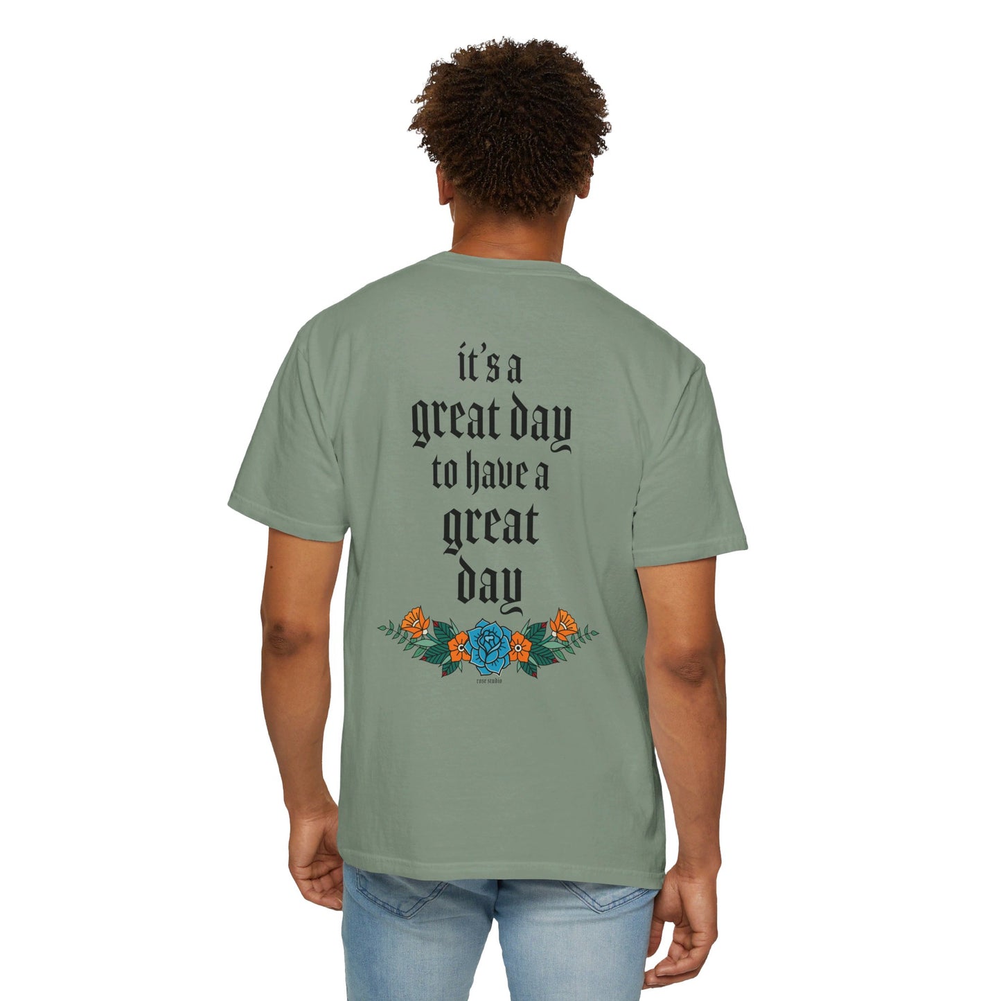 It’s a great day to have a great day! T-Shirt