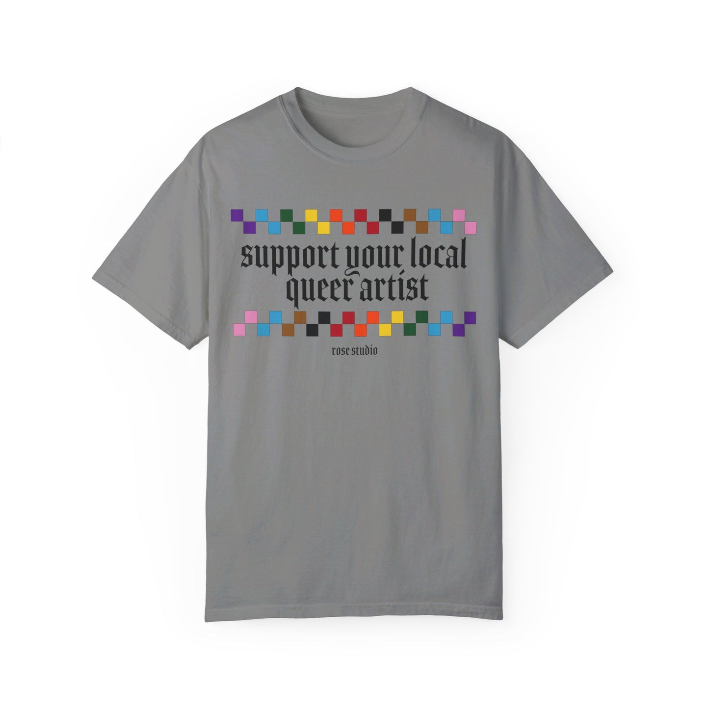 Support Your Local Queer Artist T-Shirt