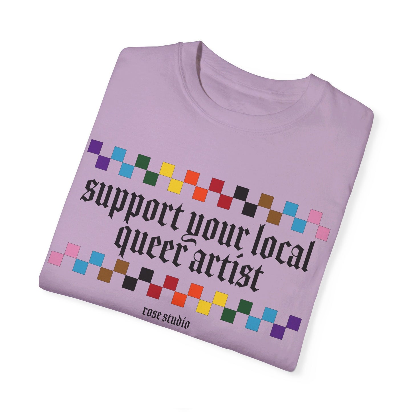 Support Your Local Queer Artist T-Shirt