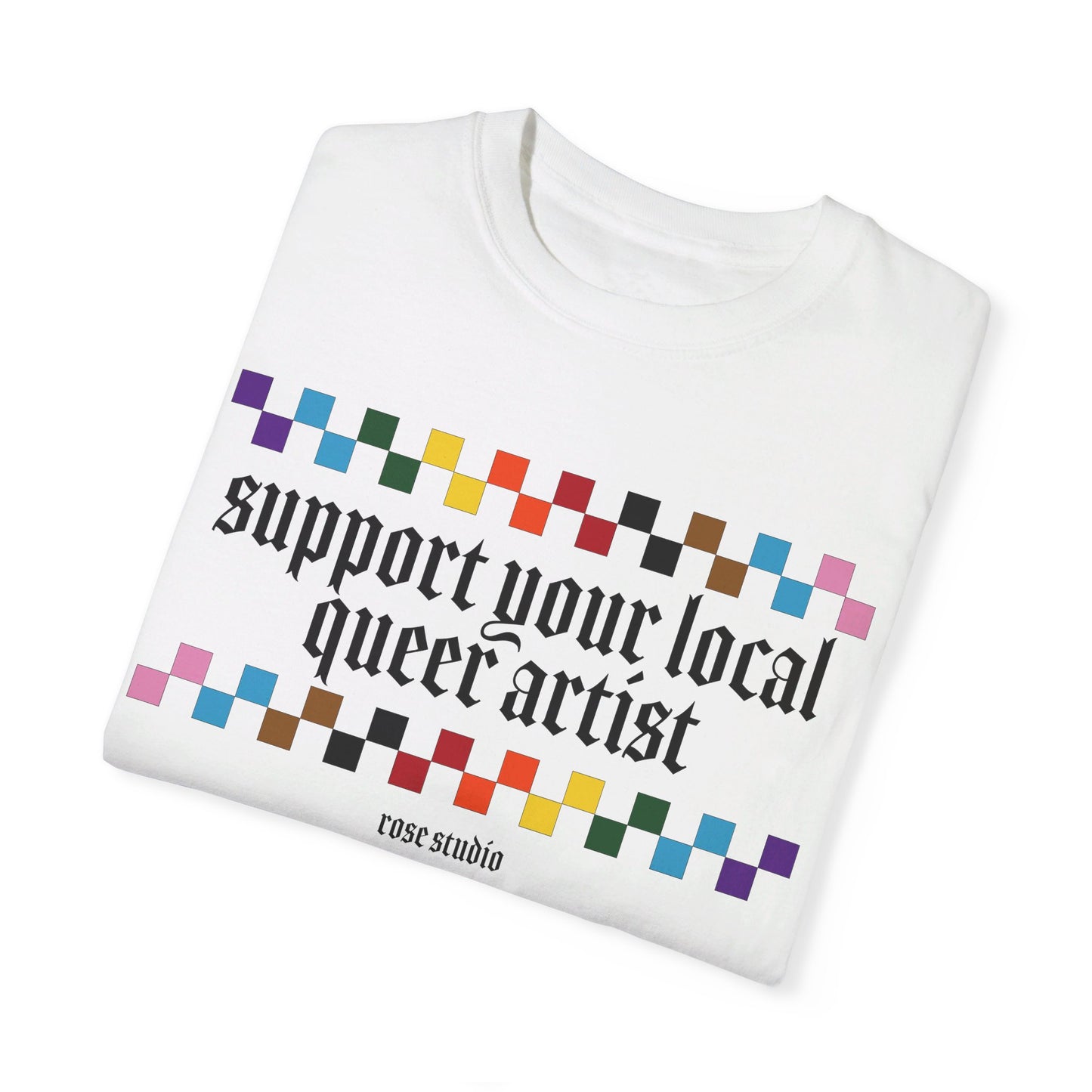 Support Your Local Queer Artist T-Shirt