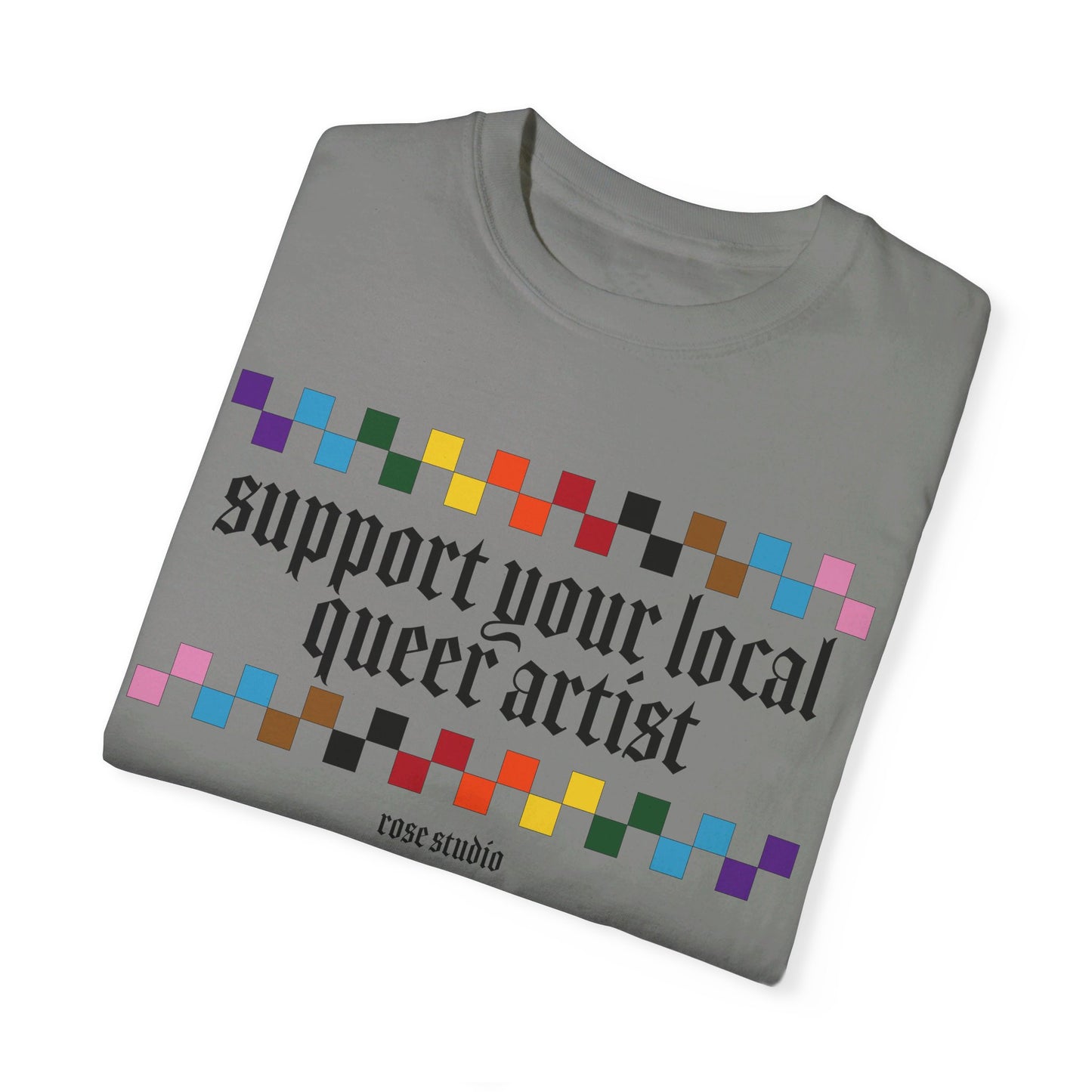 Support Your Local Queer Artist T-Shirt