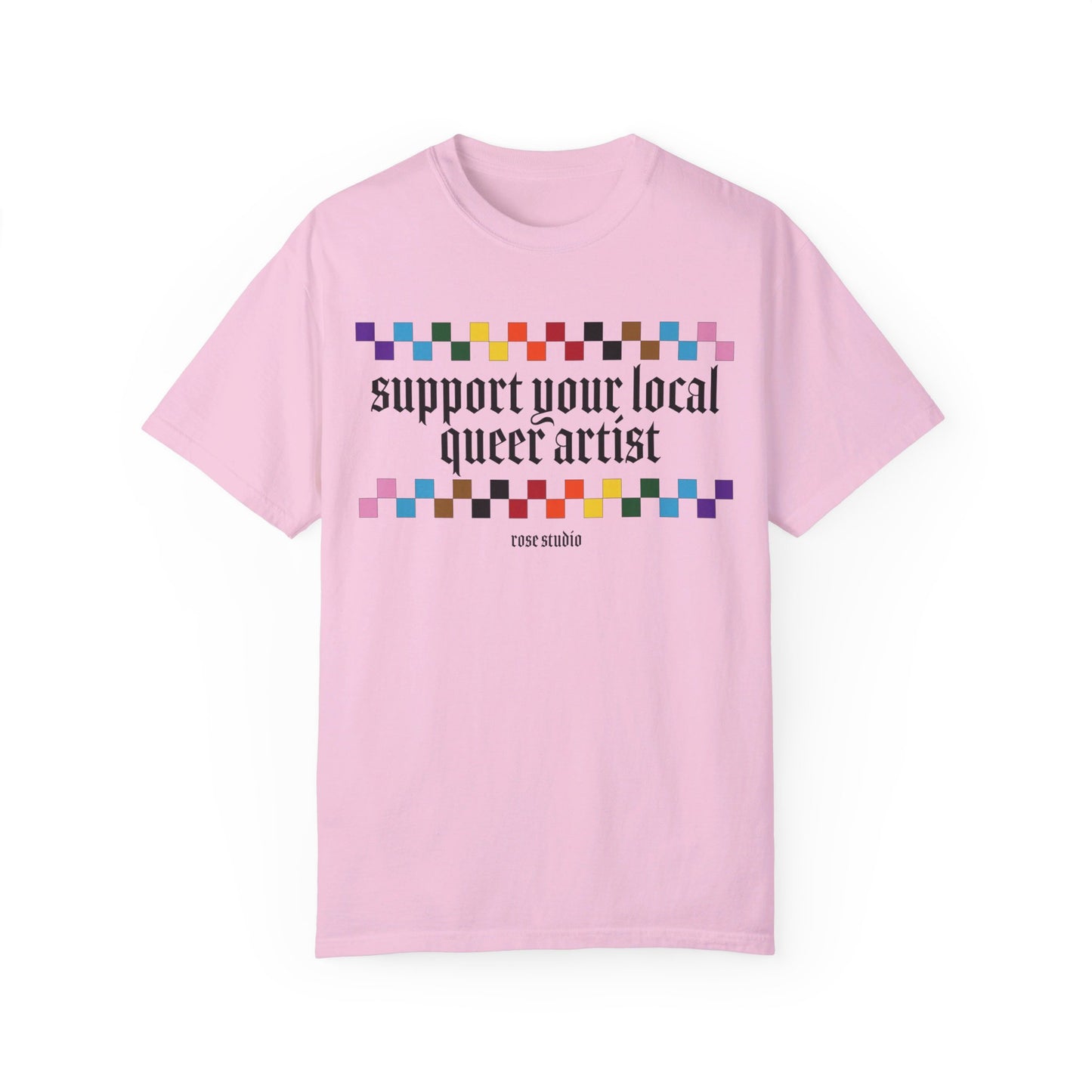 Support Your Local Queer Artist T-Shirt