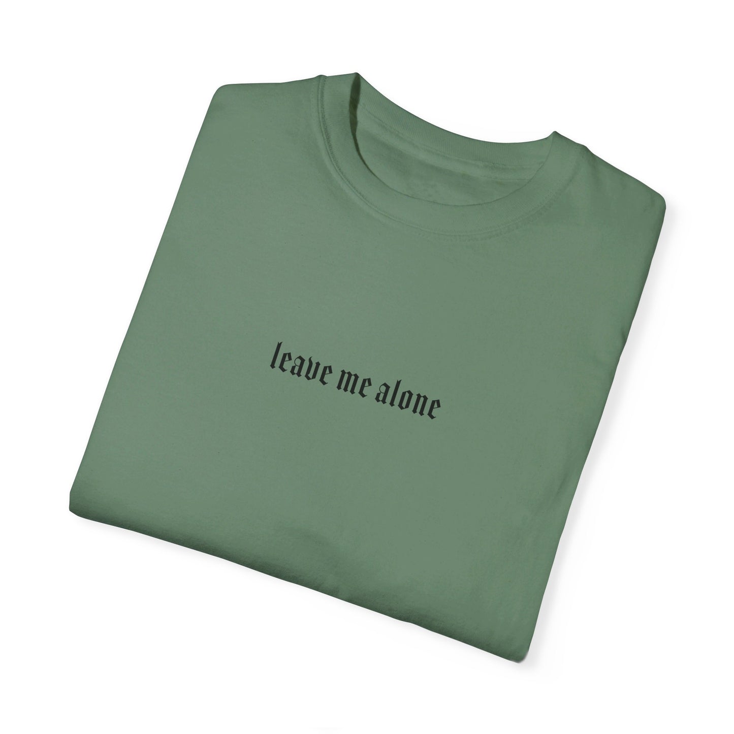 Leave Me Alone T-Shirt